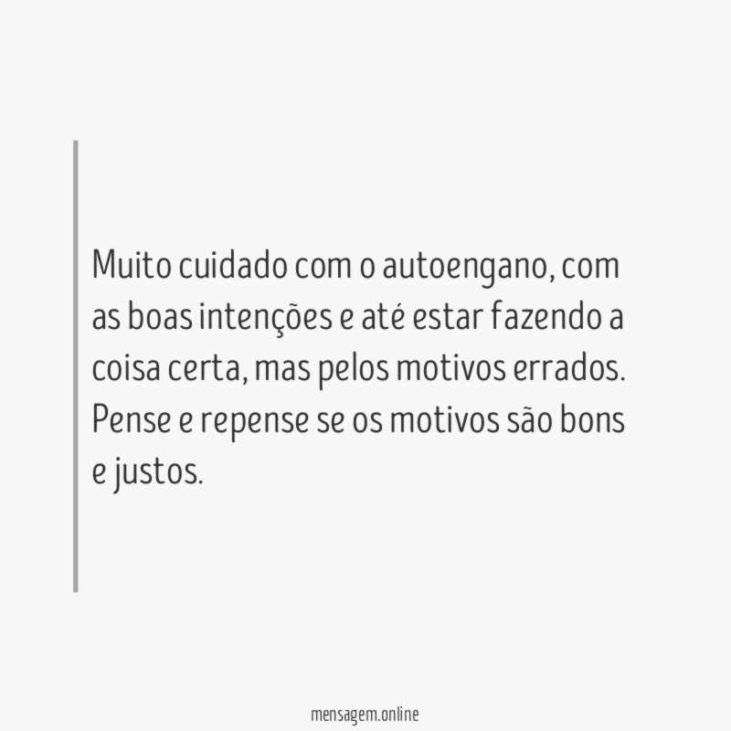Muito cuidado com o autoengano