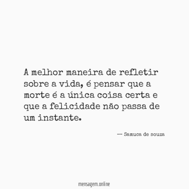 A melhor maneira de refletir sobre a vida