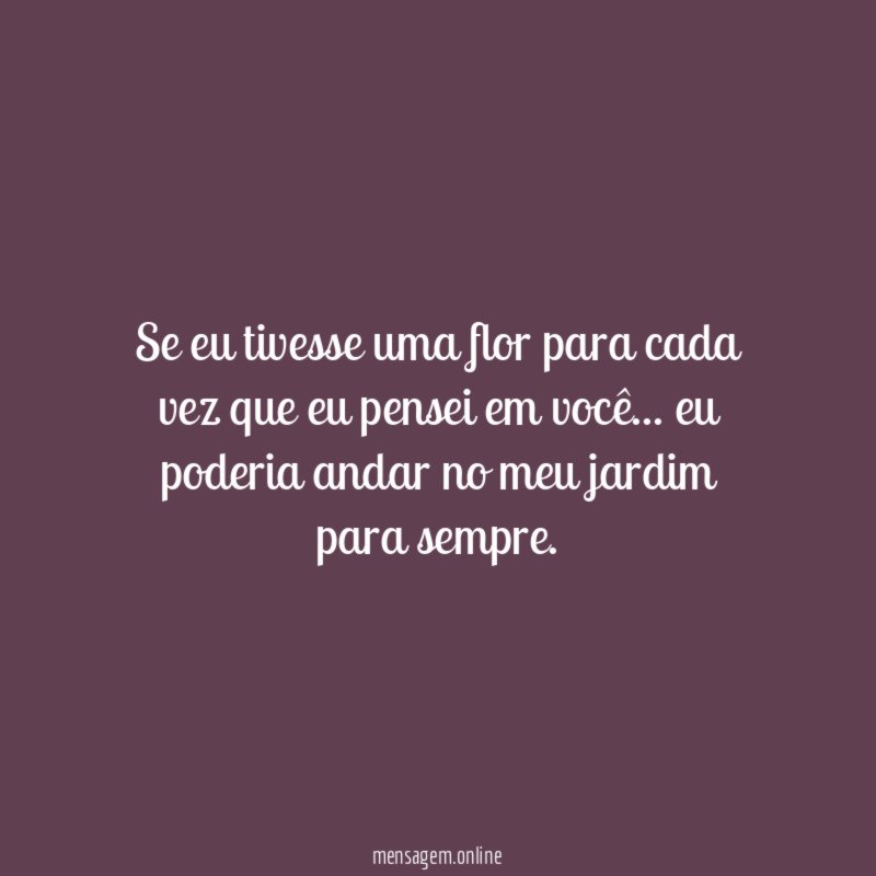 Se eu tivesse uma flor para cada vez