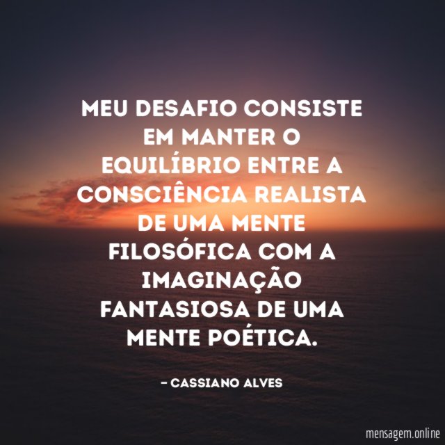 Meu desafio consiste em manter o equilíbrio entre