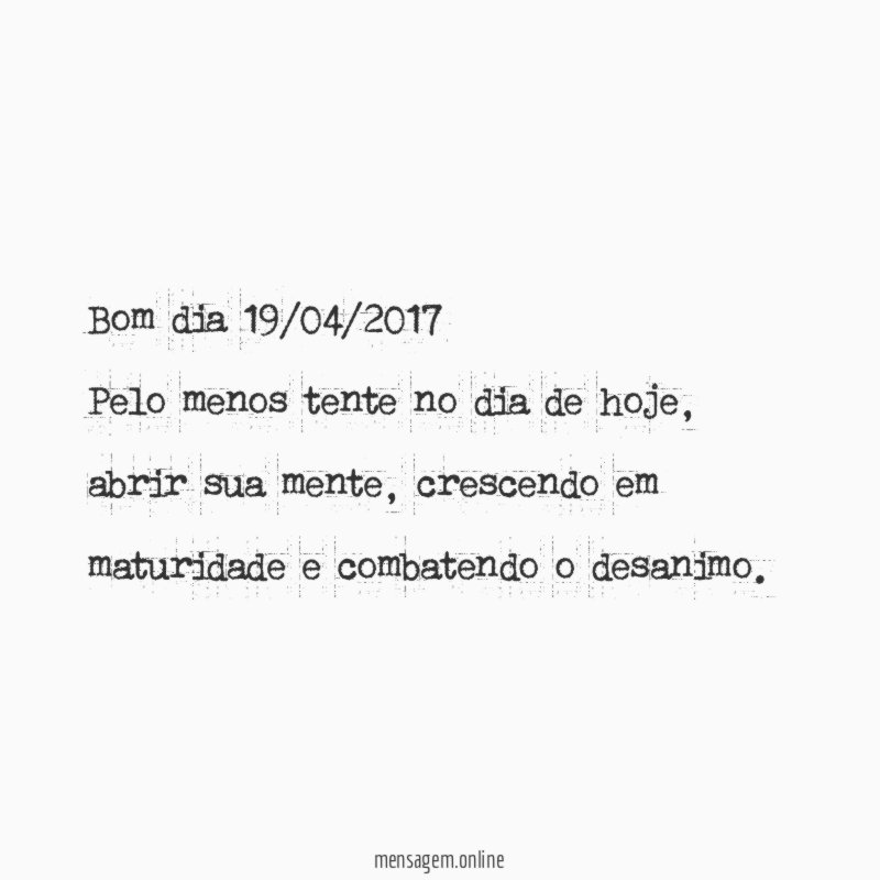 Bom dia 19/04/2017