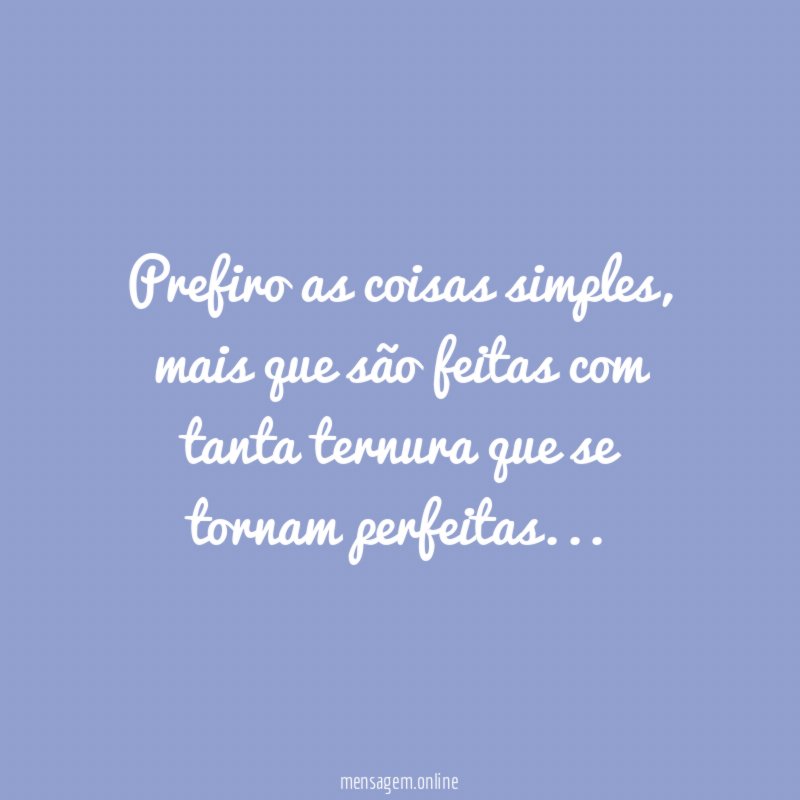 Prefiro as coisas simples