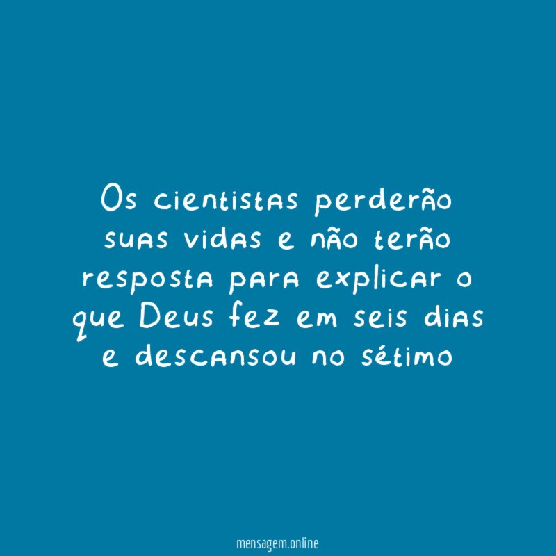 Os cientistas perderão suas vidas e não terão