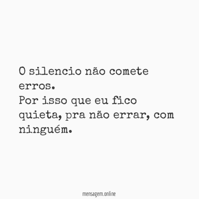 O silencio não comete erros
