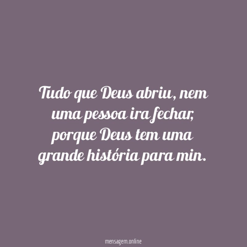 Tudo que Deus abriu