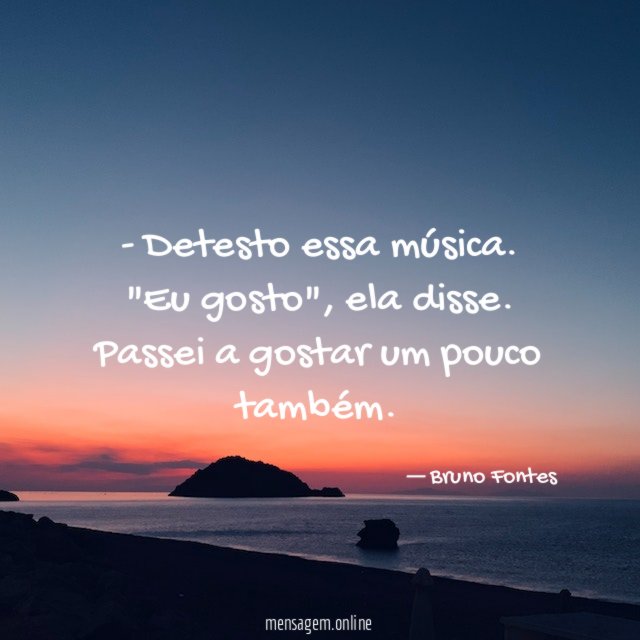 - Detesto essa música.