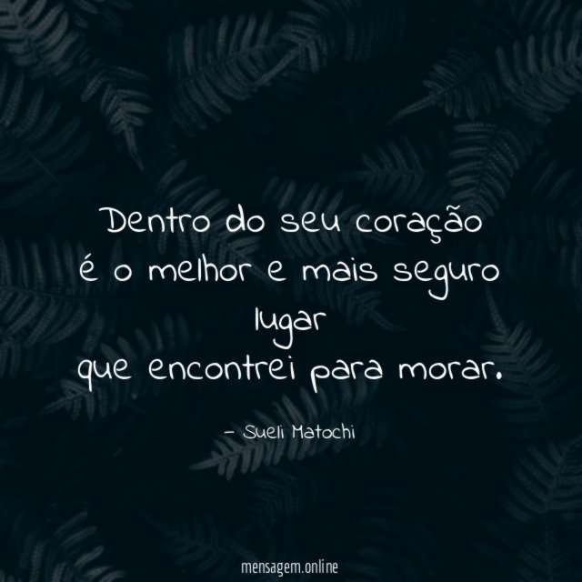 Dentro do seu coração é o melhor e mais