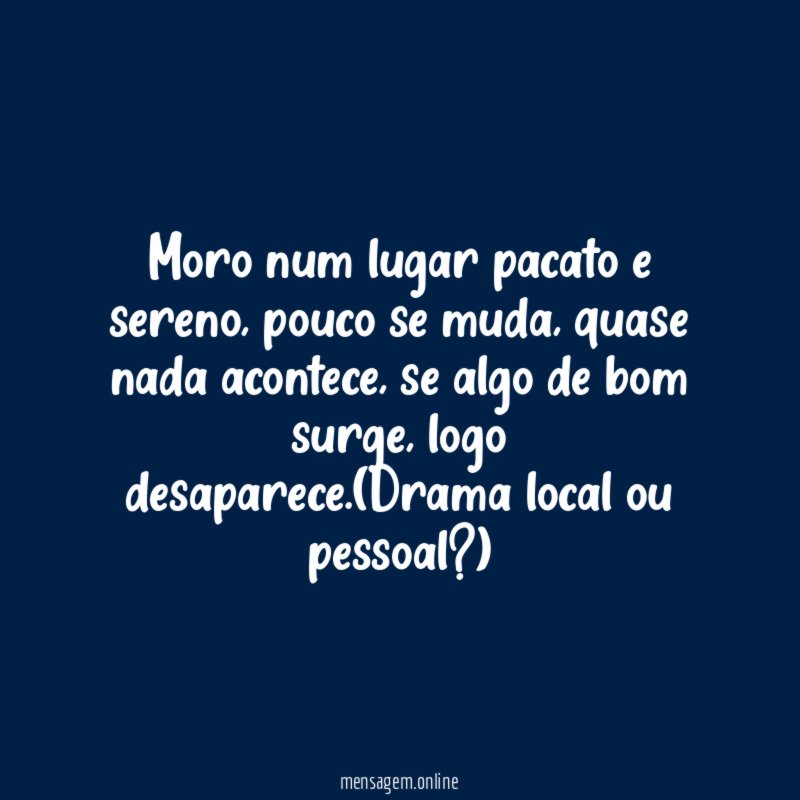 Moro num lugar pacato e sereno
