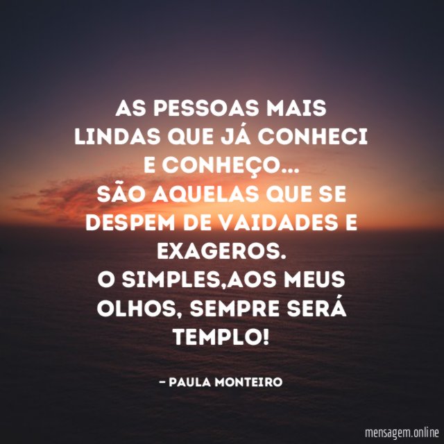 As pessoas mais lindas que já conheci e conheço
