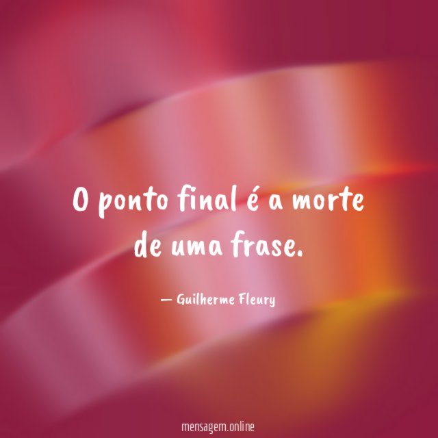 O ponto final é a morte de uma frase