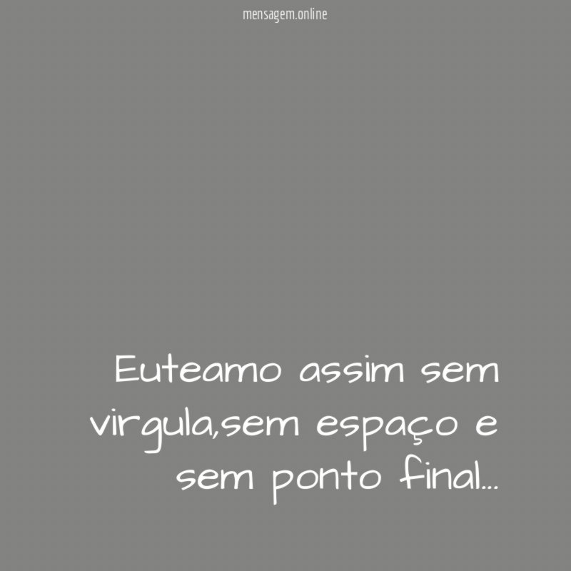 euteamo assim sem virgula