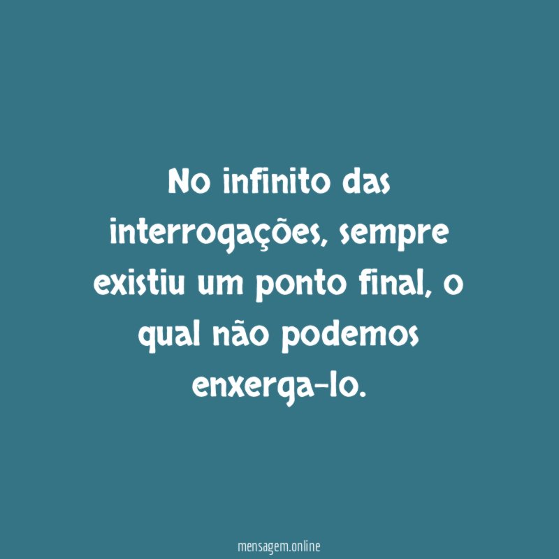 No infinito das interrogações