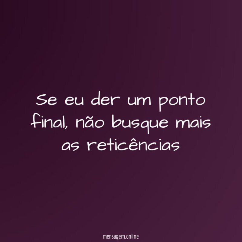 Se eu der um ponto final