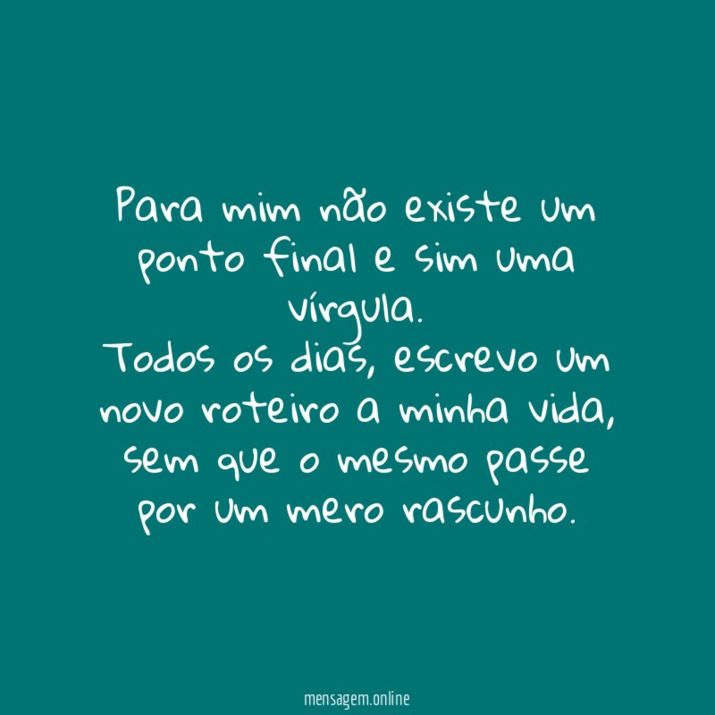 Para mim não existe um ponto final