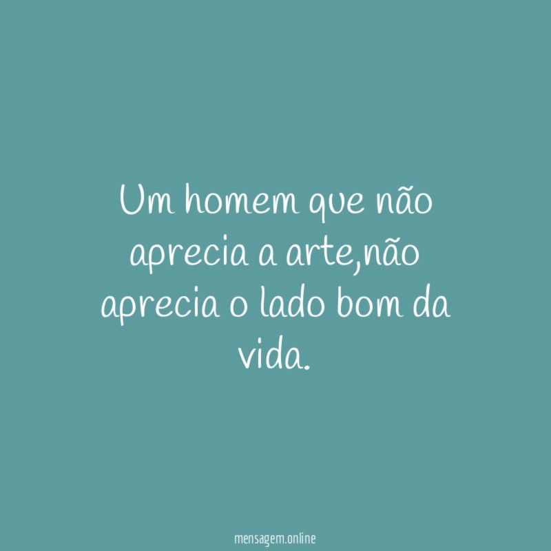 Um homem que não aprecia a arte