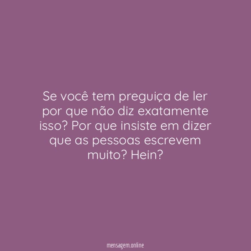 Se você tem preguiça de ler por que
