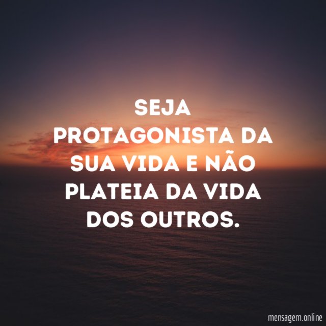 Seja protagonista da sua vida e não plateia