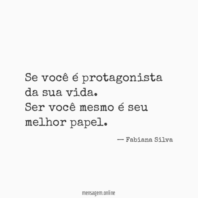 Se você é protagonista da sua vida