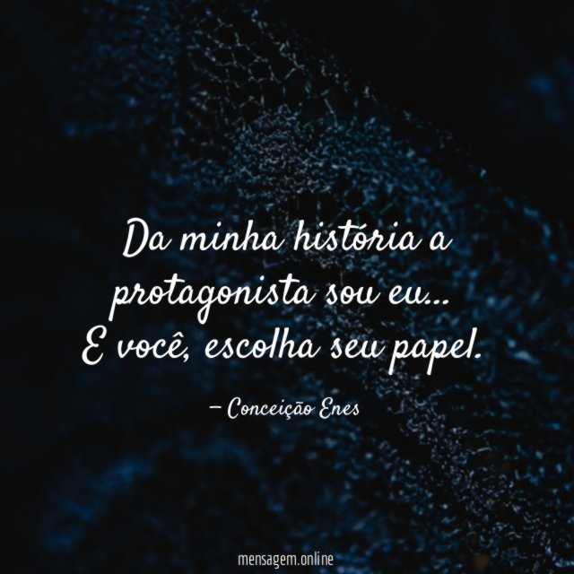 Da minha história a protagonista sou eu