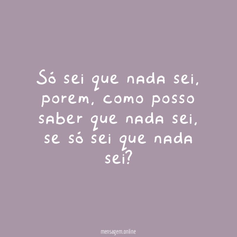 Só sei que nada sei
