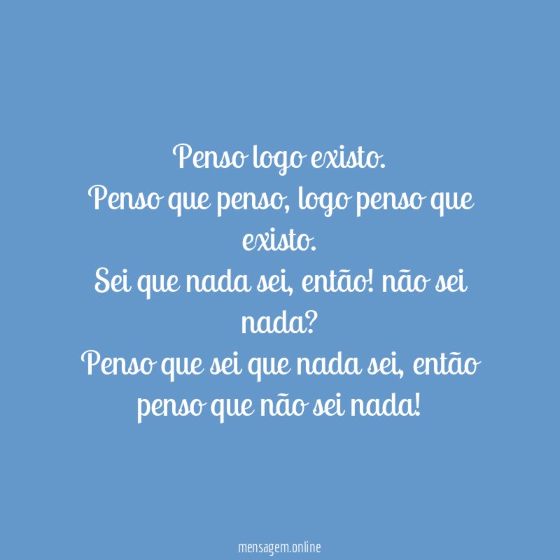 Penso logo existo