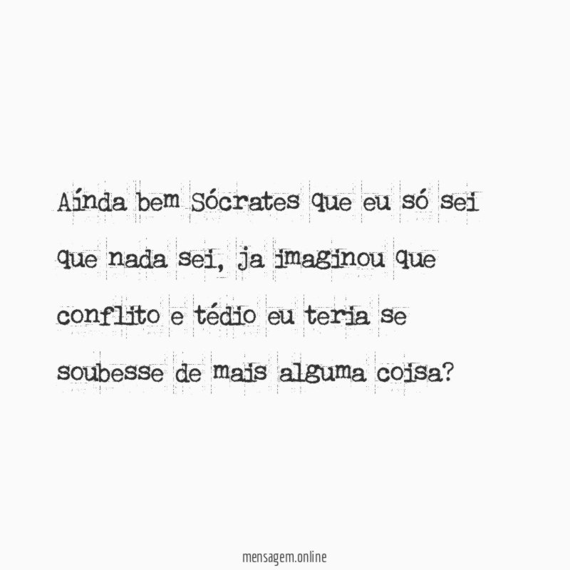 Aínda bem Sócrates que eu só sei que nada sei