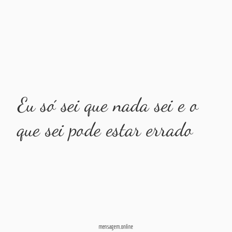 Eu só sei que nada sei