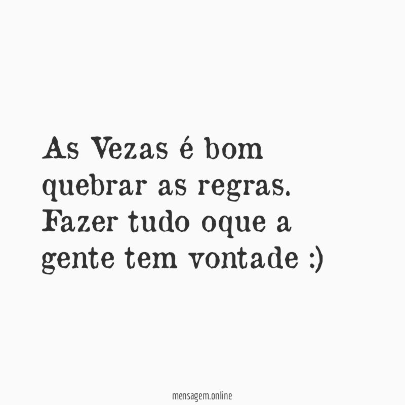 As Vezas é bom quebrar as regras