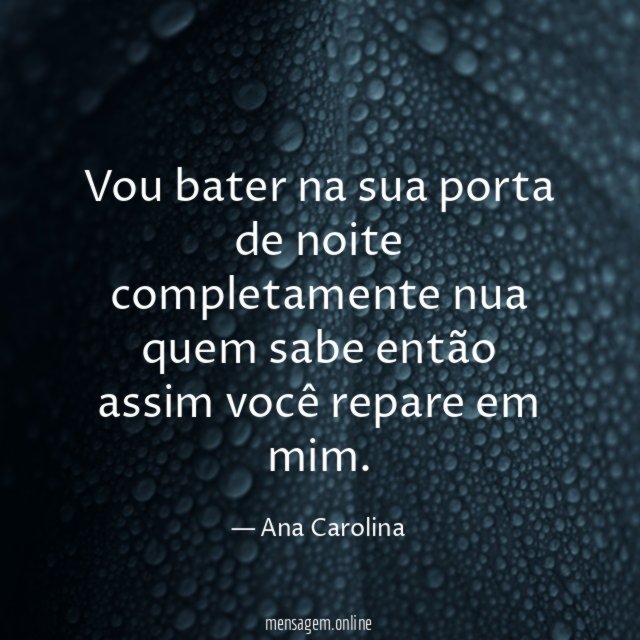 Vou bater na sua porta de noite completamente