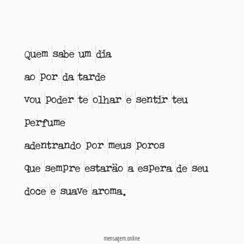 Quem sabe um dia ao por da tarde vou poder