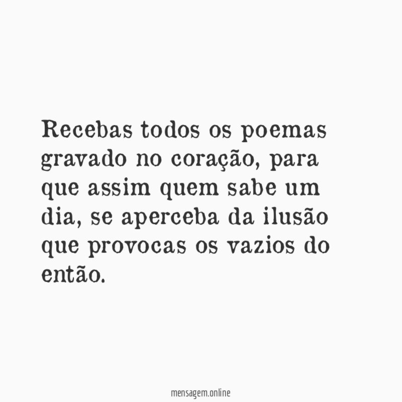 Recebas todos os poemas gravado no coração