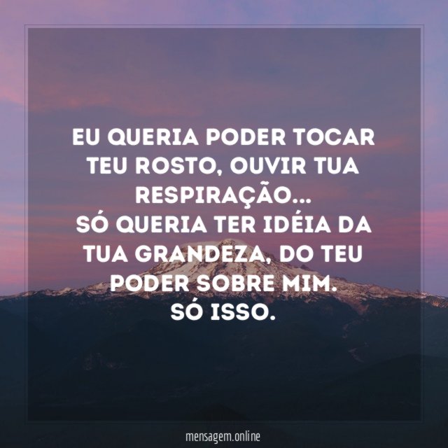 Eu queria poder tocar teu rosto