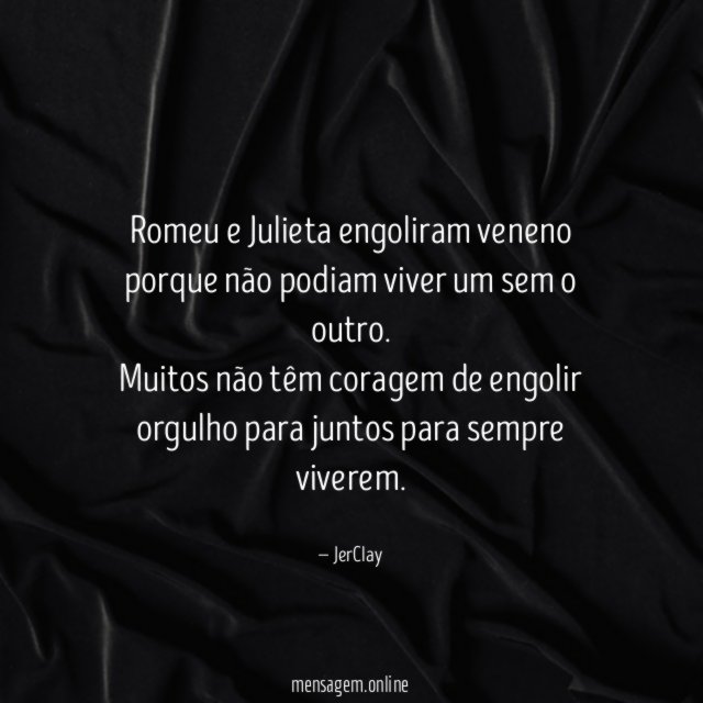 Romeu e Julieta engoliram veneno porque não podiam