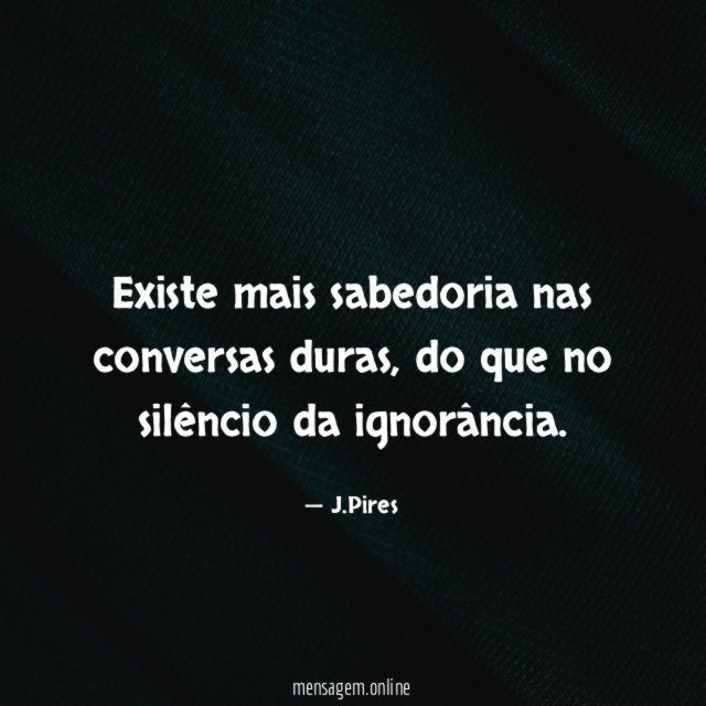 Existe mais sabedoria nas conversas duras
