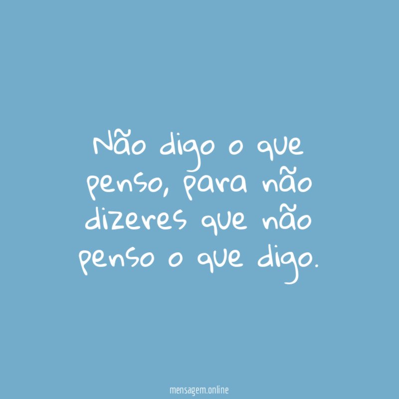 Não digo o que penso