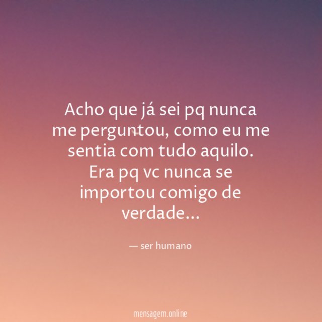 Acho que já sei pq nunca me perguntou