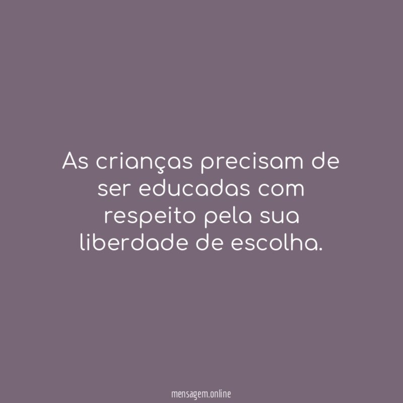 As crianças precisam de ser educadas com respeito