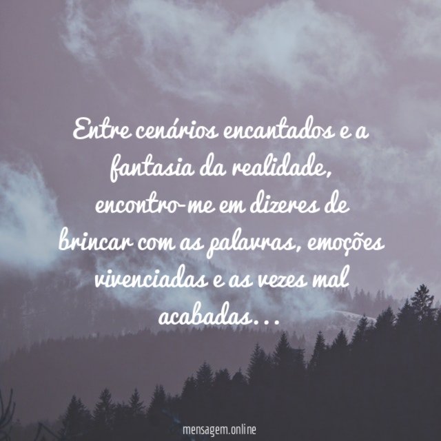 Entre cenários encantados e a fantasia da realidade