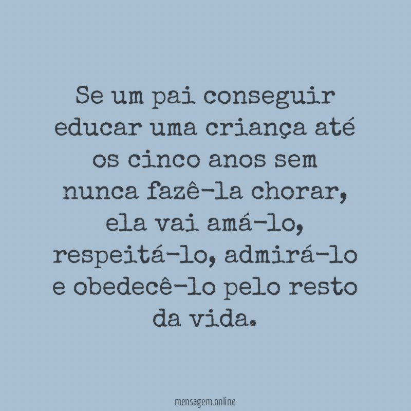 Se um pai conseguir educar uma criança até