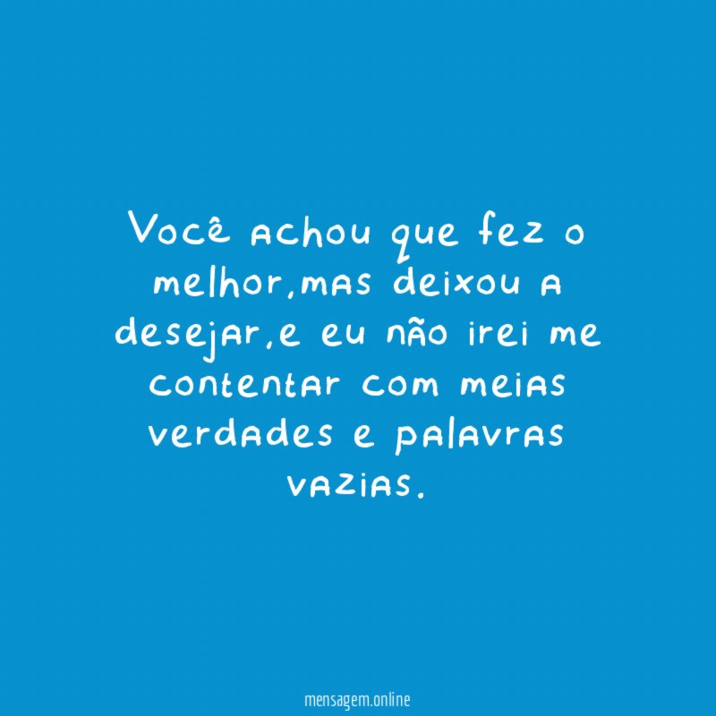 Você achou que fez o melhor