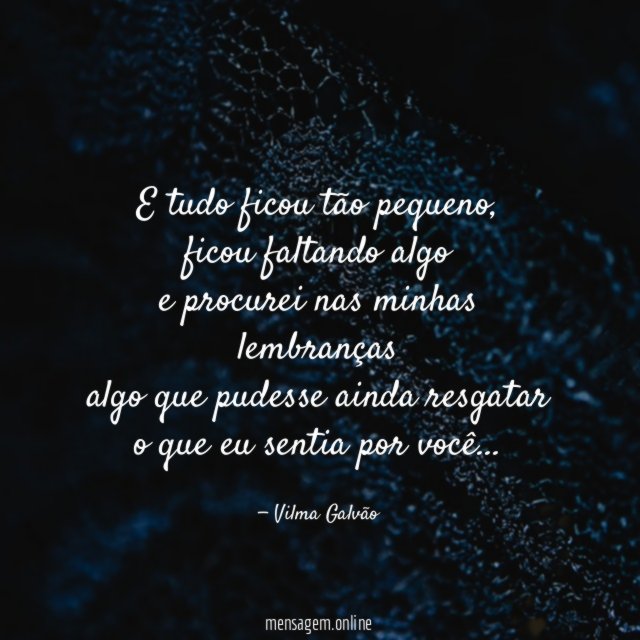 E tudo ficou tão pequeno