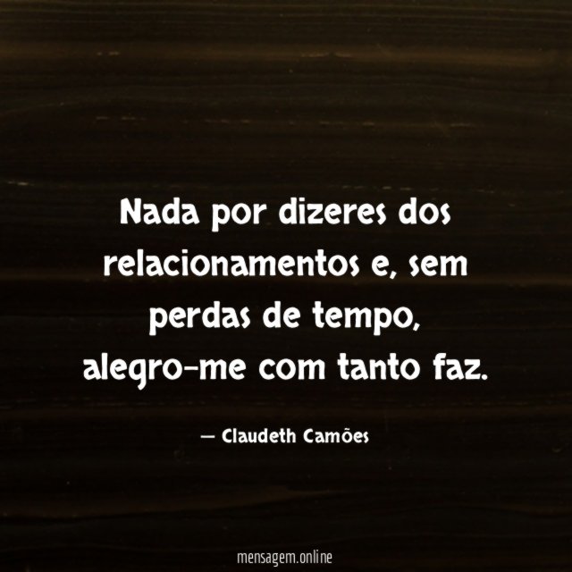 Nada por dizeres dos relacionamentos