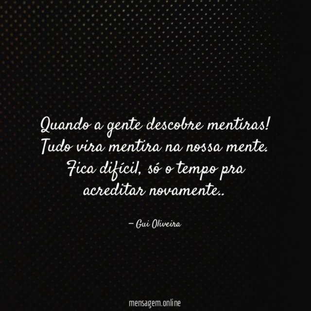 Quando a gente descobre mentiras