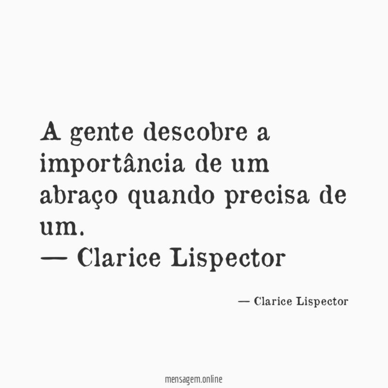 A gente descobre a importância de um abraço