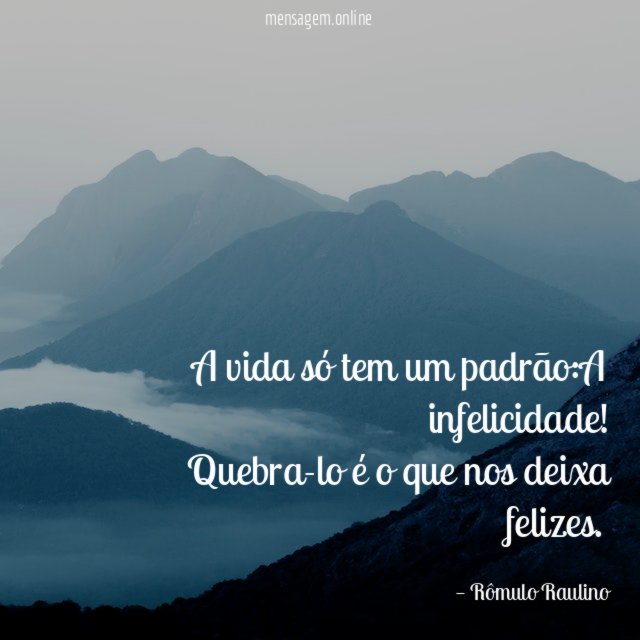 A vida só tem um padrão