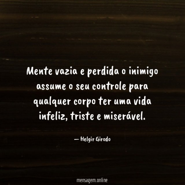 Mente vazia e perdida o inimigo assume