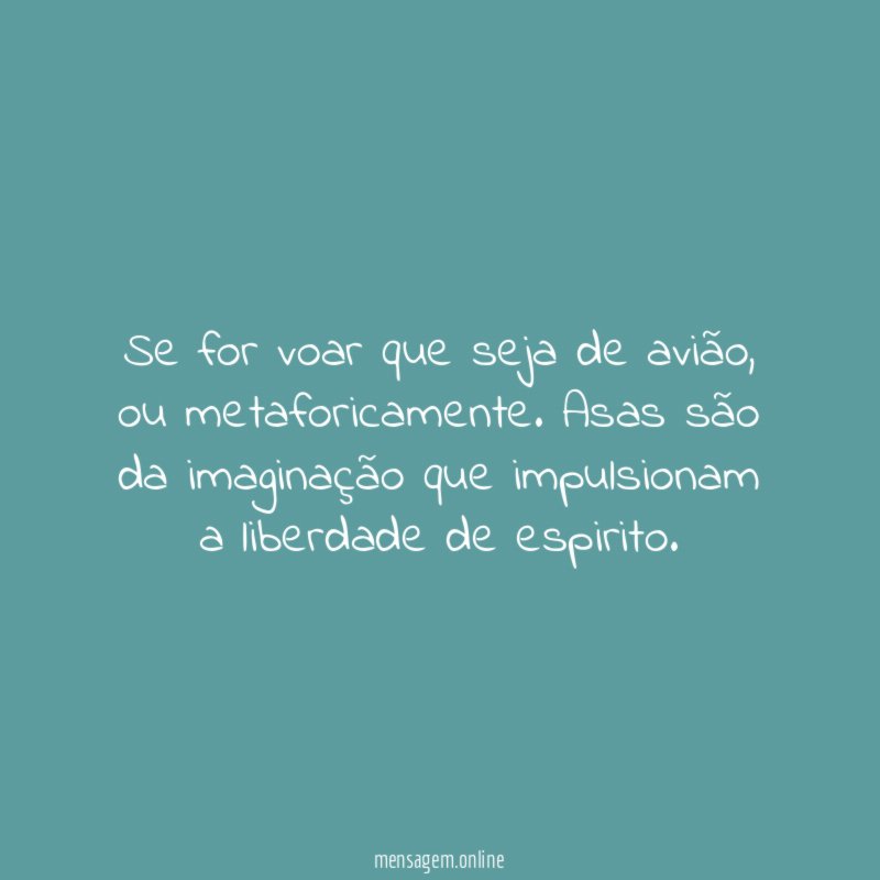 Se for voar que seja de avião