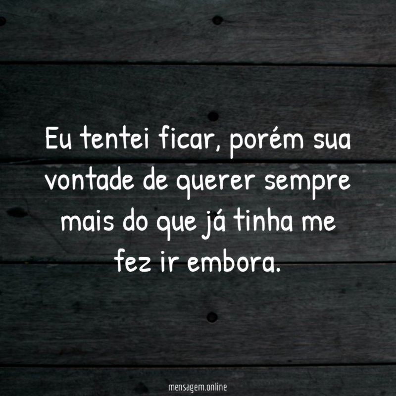 Eu tentei ficar