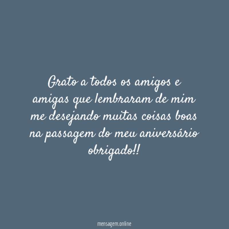 Grato a todos os amigos e amigas que
