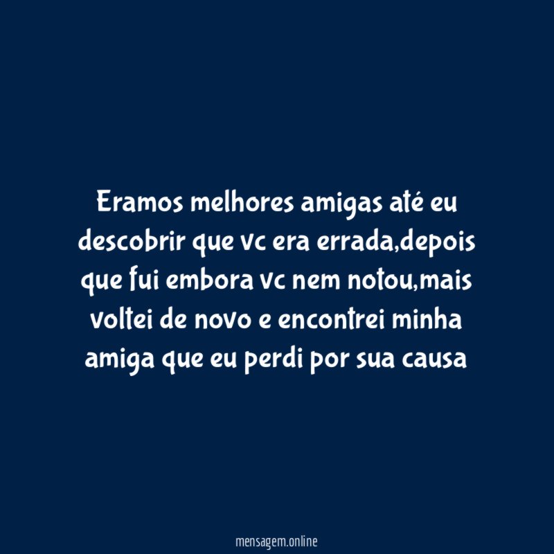 Eramos melhores amigas até eu descobrir que vc era errada